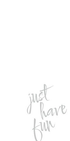 Have fun weiss mit grauer Handschrift