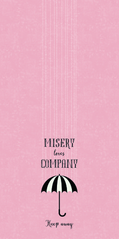 Misery loves company rosa